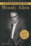 Filosofia Segundo Woody Allen, A Filosofia Segundo Woody Allen, A