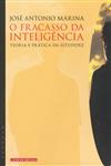 Fracasso Da Inteligencia Teoria E Pratica Da Estupidez, O Fracasso Da Inteligencia Teoria E Pratica Da Estupidez, O