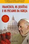 Francisco Os Jesuitas E Os Pecados Da Igreja Francisco Os Jesuitas E Os Pecados Da Igreja