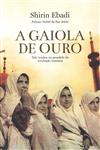 Gaiola De Ouro, A Gaiola De Ouro, A