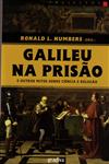 Galileu Na Prisao E Outros Mitos Sobre Ciencia E Religiao Galileu Na Prisao E Outros Mitos Sobre Ciencia E Religiao
