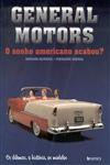 General Motors O Sonho Americano Acabou General Motors O Sonho Americano Acabou