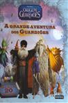 Grande Aventura Dos Guardioes, A Grande Aventura Dos Guardioes, A