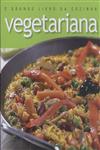 Grande Livro Da Cozinha Vegetariana, O Grande Livro Da Cozinha Vegetariana, O