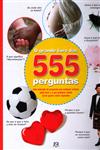 Grande Livro Das 555 Perguntas, O Grande Livro Das 555 Perguntas, O