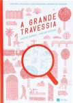 Grande Travessia, A Grande Travessia, A