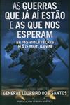 Guerras Que Ja Ai Estao E As Que Nos Espera, As Guerras Que Ja Ai Estao E As Que Nos Espera, As