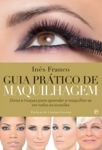 Guia Pratico De Maquilhagem Guia Pratico De Maquilhagem