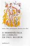 Hermeneutica Do Conflito Em Paul Ricoeur, A Hermeneutica Do Conflito Em Paul Ricoeur, A