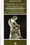 Historia Da Arte Em Portugal - O Pombalismo E O Romantismo Historia Da Arte Em Portugal - O Pombalismo E O Romantismo