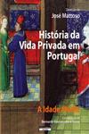 Historia Da Vida Privada Em Portugal - A Idade Media Historia Da Vida Privada Em Portugal - A Idade Media