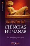 Historia Das Ciencias Humanas, Uma Historia Das Ciencias Humanas, Uma