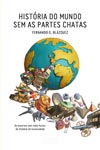 Historia Do Mundo Sem As Partes Chatas Historia Do Mundo Sem As Partes Chatas