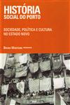 Historia Social Do Porto Sociedade Politica E Cultura No Estado Novo Historia Social Do Porto Sociedade Politica E Cultura No Estado Novo