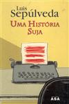 Historia Suja, Uma Historia Suja, Uma