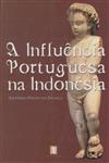 Influencia Portuguesa Na Indonesia, A Influencia Portuguesa Na Indonesia, A