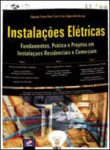 Instalacoes Eletricas - Fundamentos Pratica E Projectos Em Instalacoes Resisenciais E Comerciais Instalacoes Eletricas - Fundamentos Pratica E Projectos Em Instalacoes Resisenciais E Comerciais