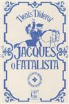 Jacques O Fatalista Jacques O Fatalista