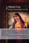 Jesus Cristo Bebia Cerveja Jesus Cristo Bebia Cerveja