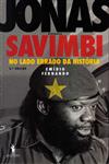 Jonas Savimbi No Lado Errado Da Historia Jonas Savimbi No Lado Errado Da Historia