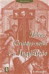 Judeus Cristaos Novos E A Inquisicao Judeus Cristaos Novos E A Inquisicao