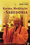 Karma Meditacao E Sabedoria Karma Meditacao E Sabedoria