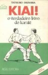 Kiai O Verdadeiro Livro De Karate Kiai O Verdadeiro Livro De Karate
