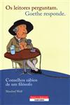 Leitores Perguntam Goethe Responde Conselhos Sabios De Um Filosofo, Os Leitores Perguntam Goethe Responde Conselhos Sabios De Um Filosofo, Os