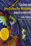 Licoes De Um Curso Em Milagres Para Criancas Licoes De Um Curso Em Milagres Para Criancas