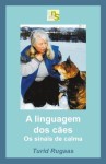 Linguagem Dos Caes Os Sinais De Calma, A Linguagem Dos Caes Os Sinais De Calma, A
