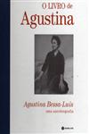 Livro Da Agustina Uma Autobiografia, O Livro Da Agustina Uma Autobiografia, O