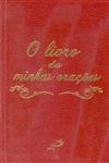 Livro Das Minhas Oracoes, O Livro Das Minhas Oracoes, O