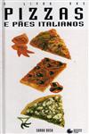 Livro Das Pizzas E Paes Italianos, O Livro Das Pizzas E Paes Italianos, O