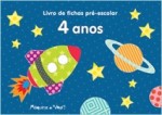 Livro De Fichas Pre-escolar 4 Anos Livro De Fichas Pre-escolar 4 Anos