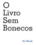 Livro Sem Bonecos, O Livro Sem Bonecos, O