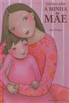 Livro Sobre A Minha Mae, Um Livro Sobre A Minha Mae, Um