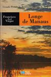 Longe De Manaus Longe De Manaus