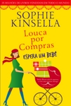 Louca Por Compras Espera Um Bebe Louca Por Compras Espera Um Bebe
