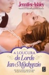 Loucura De Lorde Ian Mackenzie, A Loucura De Lorde Ian Mackenzie, A