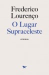 Lugar Supraceleste, O Lugar Supraceleste, O