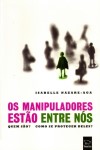 Manipuladores Estao Entre Nos, Os Manipuladores Estao Entre Nos, Os