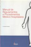 Manual De Regulamentos E Procedimentos Medico Hospitalares Manual De Regulamentos E Procedimentos Medico Hospitalares