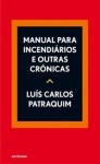 Manual Para Incendiarios E Outras Cronicas Manual Para Incendiarios E Outras Cronicas