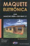 Maquete Eletronica Com Autocad 2004 E 3ds Max 5.1 Maquete Eletronica Com Autocad 2004 E 3ds Max 5.1