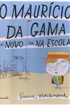 Mauricio Da Gama E Novo Ca Na Escola, O Mauricio Da Gama E Novo Ca Na Escola, O
