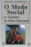 Medo Social, O Medo Social, O