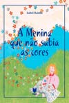 Menina Que Nao Sabia As Cores, A Menina Que Nao Sabia As Cores, A