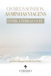 Meus Sonhos As Minhas Viagens Entre A Terra E O Ceu, Os Meus Sonhos As Minhas Viagens Entre A Terra E O Ceu, Os