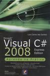 Microsoft Visual C # 2008 Express Edition Aprenda Na Pratica Microsoft Visual C # 2008 Express Edition Aprenda Na Pratica