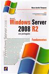 Microsoft Windows Server 2008 R2 - Fundamentos Microsoft Windows Server 2008 R2 - Fundamentos